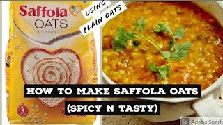 How to make Masala Oats with Plain  Simple Oats  Saffola Oats Tasty Healthy WeightLoss Easy Recipe [upl. by Kisung1]