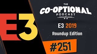 The CoOptional Podcast Ep 251 E3 2019 Roundup [upl. by Cleti]