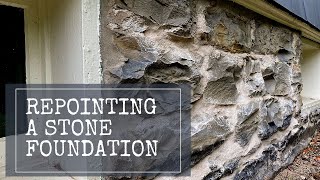 Repointing a Stone Foundation [upl. by Pickens]