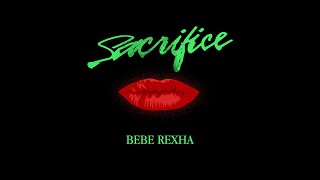 Bebe Rexha  Sacrifice Official Lyric Video [upl. by Fonville921]