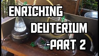 Making Deuterium  Part 2 [upl. by Peery]