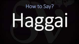 How to Pronounce Haggai CORRECTLY [upl. by Hoang]