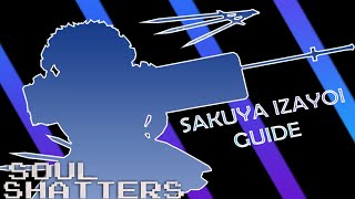 The Sakuya Guide I Soulshatters [upl. by Akel]