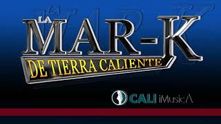 Mix La MarK de Tierra Caliente [upl. by Latia]