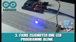 3 ARDUINO  Faire clignoter une LED Blink [upl. by Grimbal]