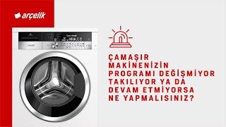 Çamaşır Makinenizin Programı Değişmiyor Takılıyor ya da Devam Etmiyorsa Ne Yapmalısınız [upl. by Tizes85]