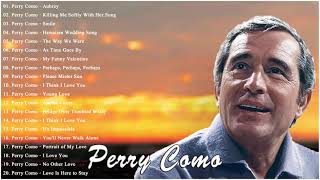 Perry Como Geatest Hits Playlist  Best Perry Como Songs Of All Time [upl. by Ykcor]