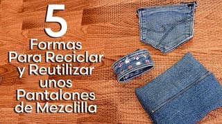 Como Reciclar yo Reutilizar unos Pantalones de Mezclilla [upl. by Dailey]