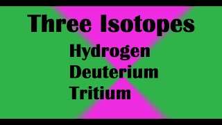 Three Isotopes of Hydrogen Deuterium Tritium [upl. by Ahsetra528]